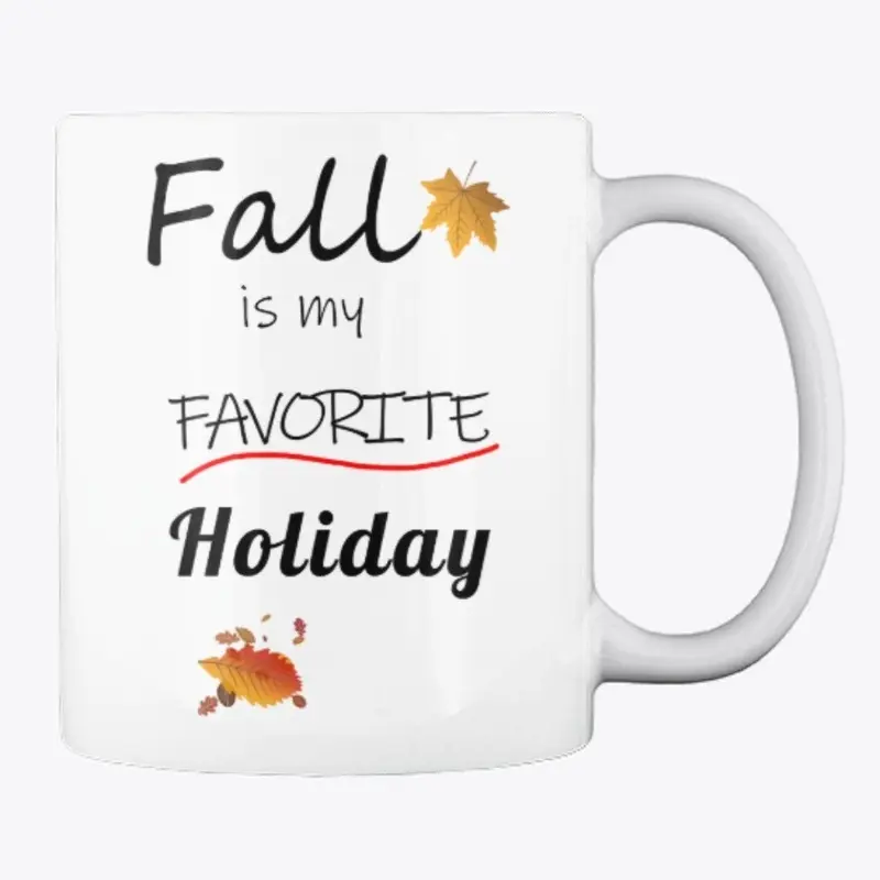 Fall is My Favorite Holiday Mug